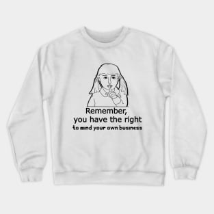 Mind You're Own Business Crewneck Sweatshirt